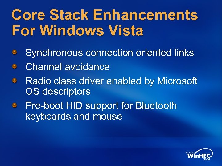 Core Stack Enhancements For Windows Vista Synchronous connection oriented links Channel avoidance Radio class