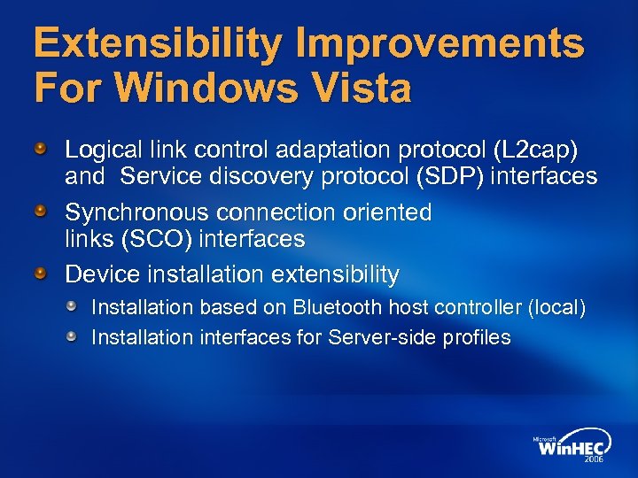 Extensibility Improvements For Windows Vista Logical link control adaptation protocol (L 2 cap) and