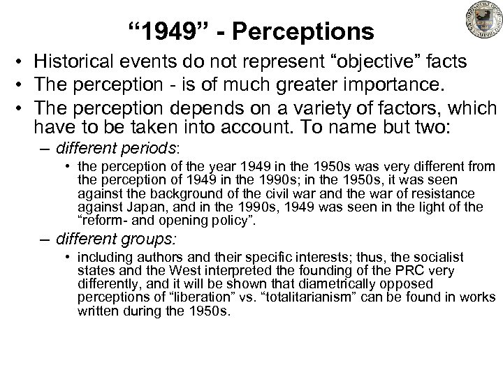 “ 1949” - Perceptions • Historical events do not represent “objective” facts • The