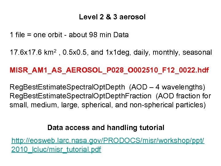 Level 2 & 3 aerosol 1 file = one orbit - about 98 min