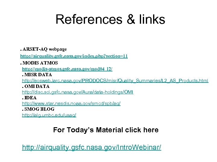 References & links. ARSET-AQ webpage http: //airquality. gsfc. nasa. gov/index. php? section=11. MODIS ATMOS