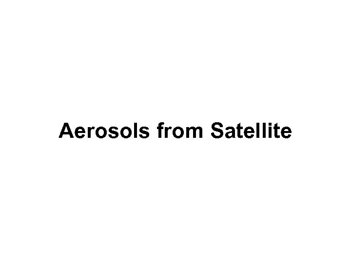 Aerosols from Satellite 