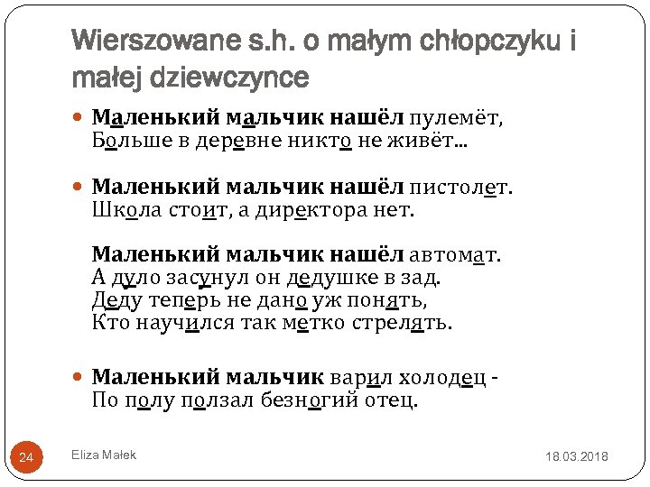 Wierszowane s. h. o małym chłopczyku i małej dziewczynce Маленький мальчик нашёл пулемёт, Больше