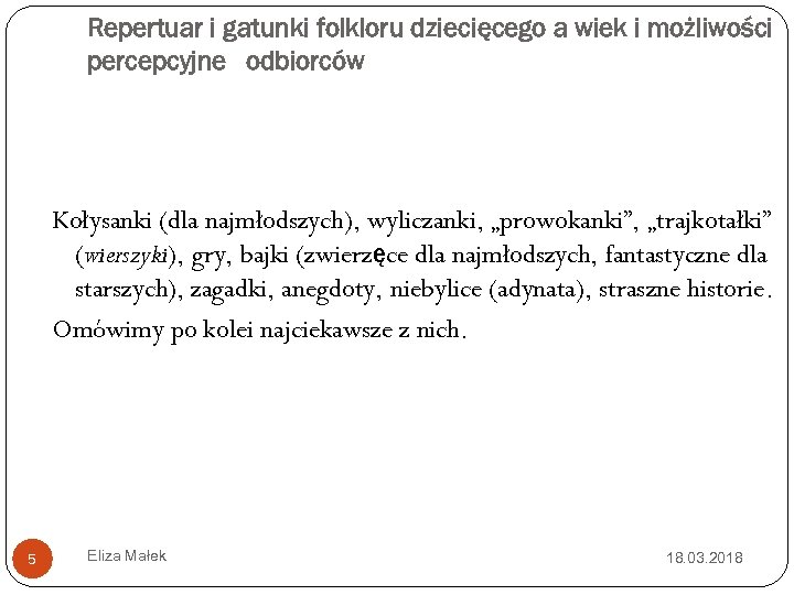 Repertuar i gatunki folkloru dziecięcego a wiek i możliwości percepcyjne odbiorców Kołysanki (dla najmłodszych),