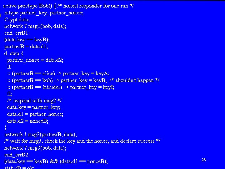 active高级软件 程 honest responder for one run */ proctype Bob() { /* mtype partner_key,
