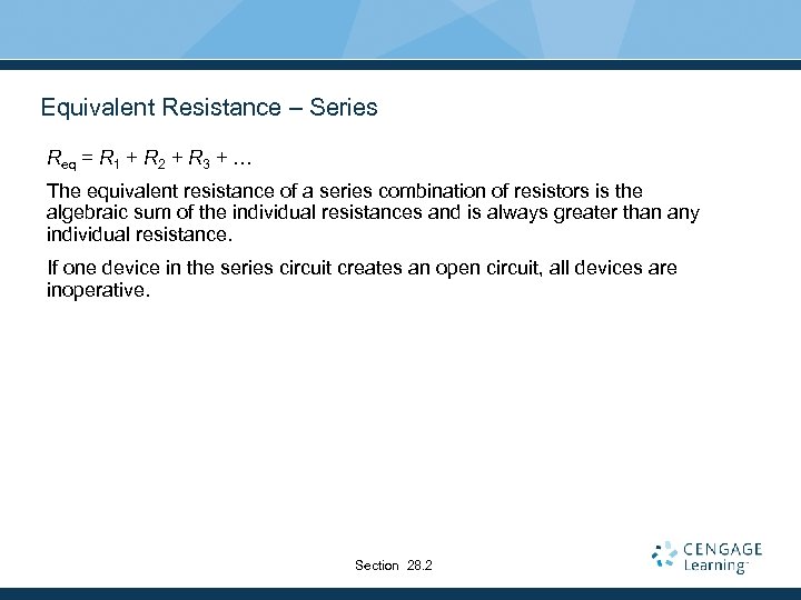 Equivalent Resistance – Series Req = R 1 + R 2 + R 3