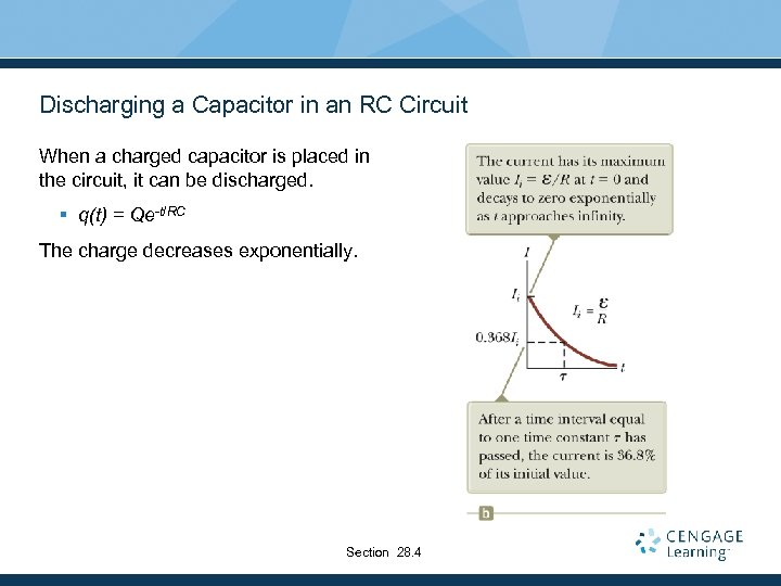 Discharging a Capacitor in an RC Circuit When a charged capacitor is placed in