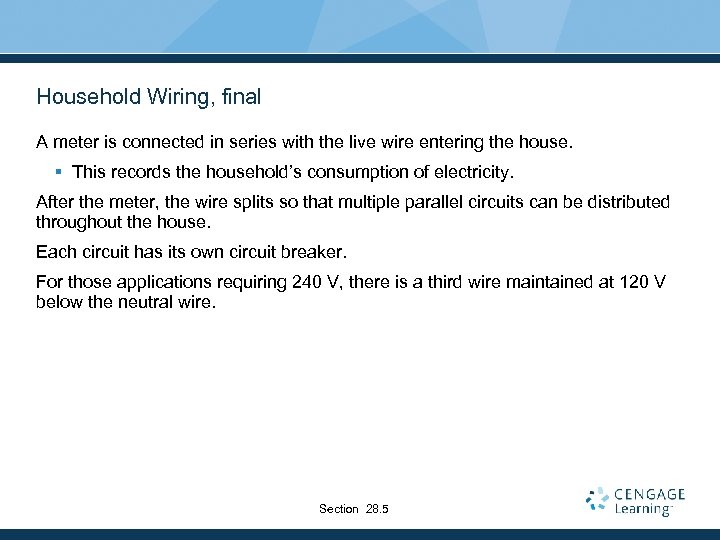 Household Wiring, final A meter is connected in series with the live wire entering