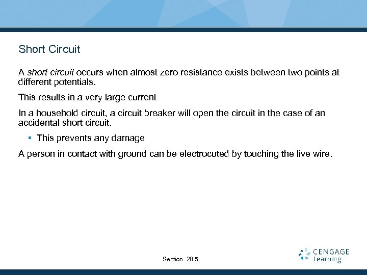 Short Circuit A short circuit occurs when almost zero resistance exists between two points
