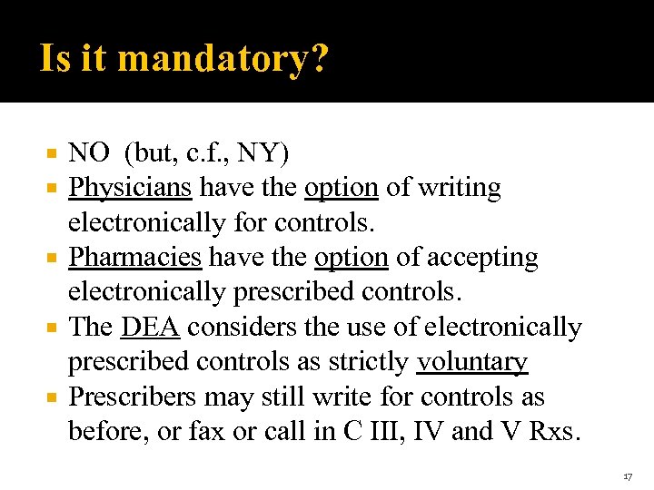 Is it mandatory? NO (but, c. f. , NY) Physicians have the option of