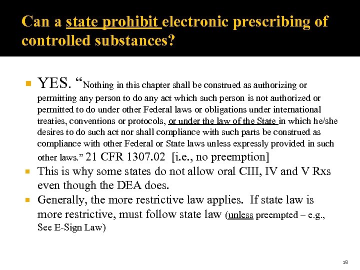 Can a state prohibit electronic prescribing of controlled substances? YES. “Nothing in this chapter