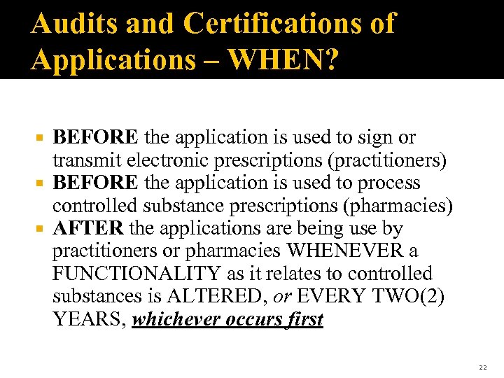 Audits and Certifications of Applications – WHEN? BEFORE the application is used to sign