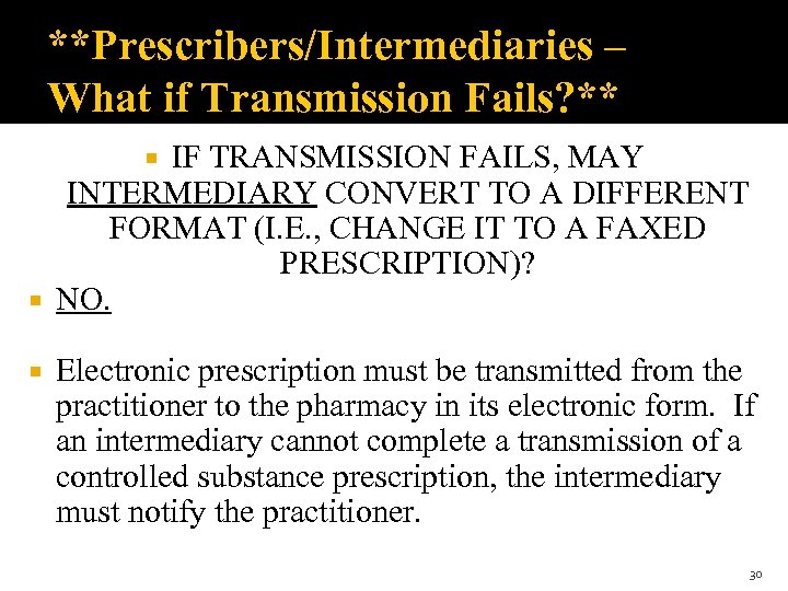 **Prescribers/Intermediaries – What if Transmission Fails? ** IF TRANSMISSION FAILS, MAY INTERMEDIARY CONVERT TO