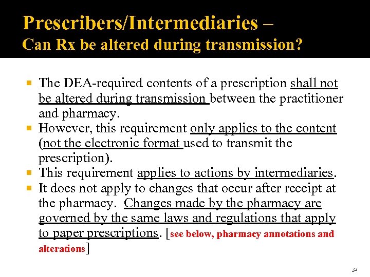 Prescribers/Intermediaries – Can Rx be altered during transmission? The DEA-required contents of a prescription