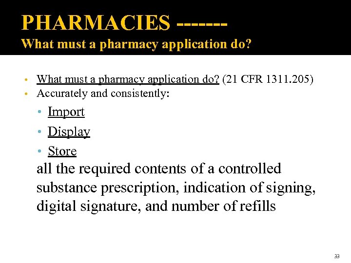 PHARMACIES ------What must a pharmacy application do? • • What must a pharmacy application