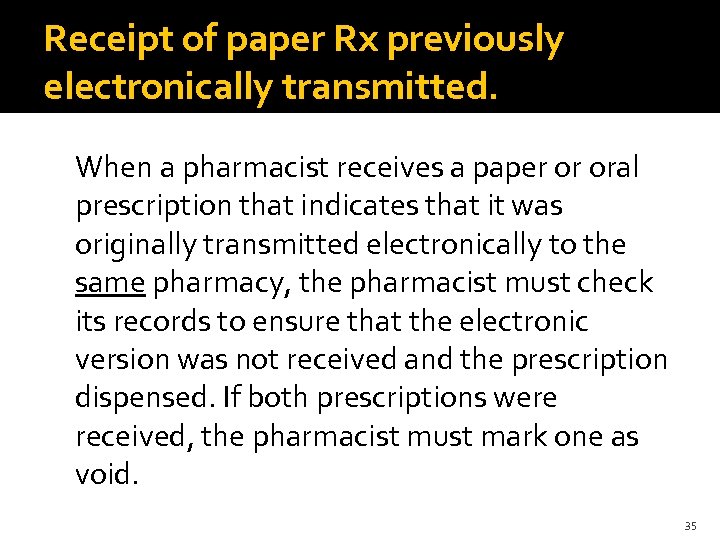 Receipt of paper Rx previously electronically transmitted. When a pharmacist receives a paper or