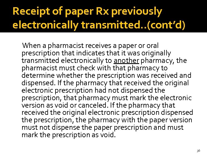 Receipt of paper Rx previously electronically transmitted. . (cont’d) When a pharmacist receives a