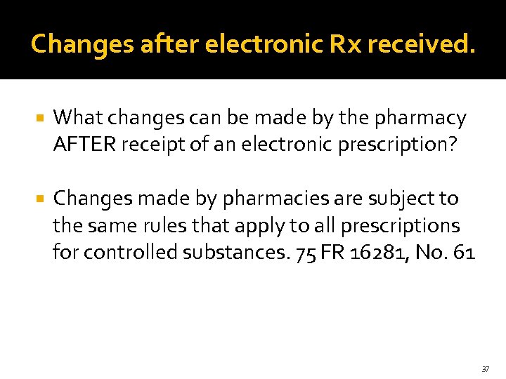 Changes after electronic Rx received. What changes can be made by the pharmacy AFTER