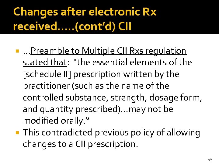 Changes after electronic Rx received…. . (cont’d) CII …Preamble to Multiple CII Rxs regulation
