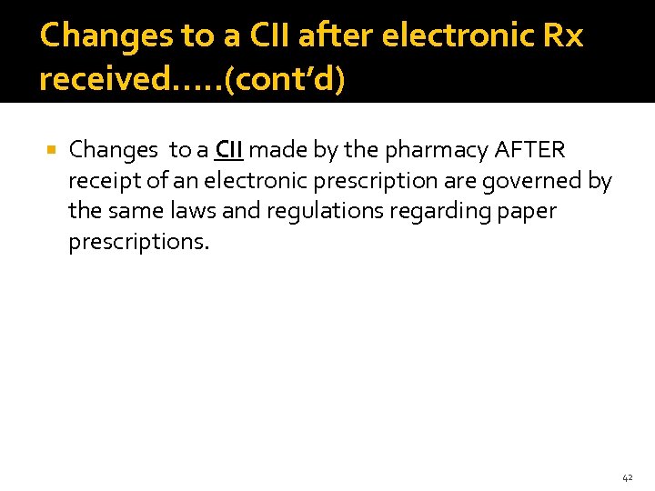 Changes to a CII after electronic Rx received…. . (cont’d) Changes to a CII