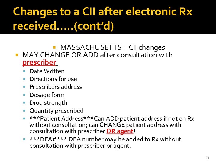 Changes to a CII after electronic Rx received…. . (cont’d) MASSACHUSETTS – CII changes