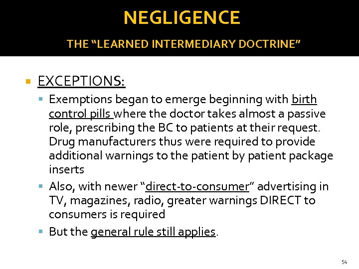 NEGLIGENCE THE “LEARNED INTERMEDIARY DOCTRINE” EXCEPTIONS: Exemptions began to emerge beginning with birth control