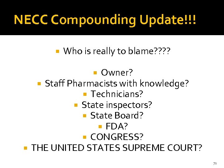 NECC Compounding Update!!! Who is really to blame? ? Owner? Staff Pharmacists with knowledge?