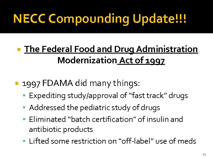NECC Compounding Update!!! The Federal Food and Drug Administration Modernization Act of 1997 FDAMA