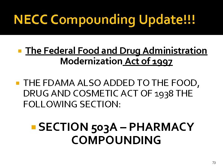 NECC Compounding Update!!! The Federal Food and Drug Administration Modernization Act of 1997 THE