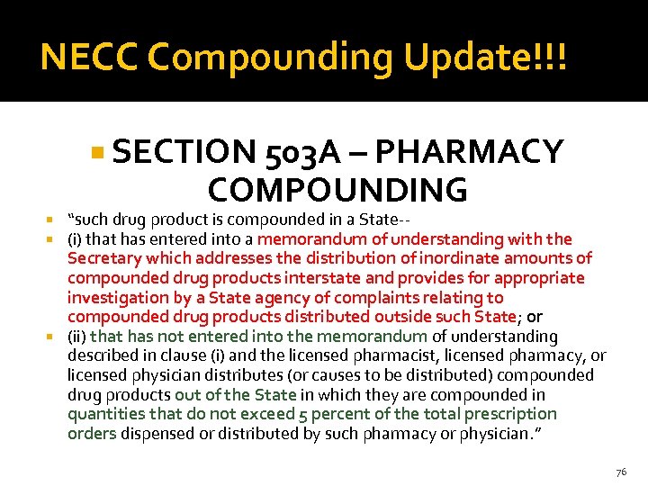 NECC Compounding Update!!! SECTION 503 A – PHARMACY COMPOUNDING “such drug product is compounded
