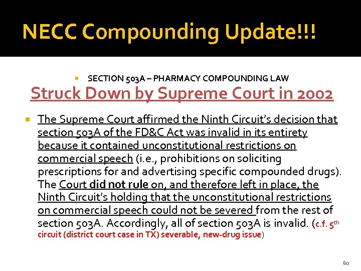 NECC Compounding Update!!! SECTION 503 A – PHARMACY COMPOUNDING LAW Struck Down by Supreme