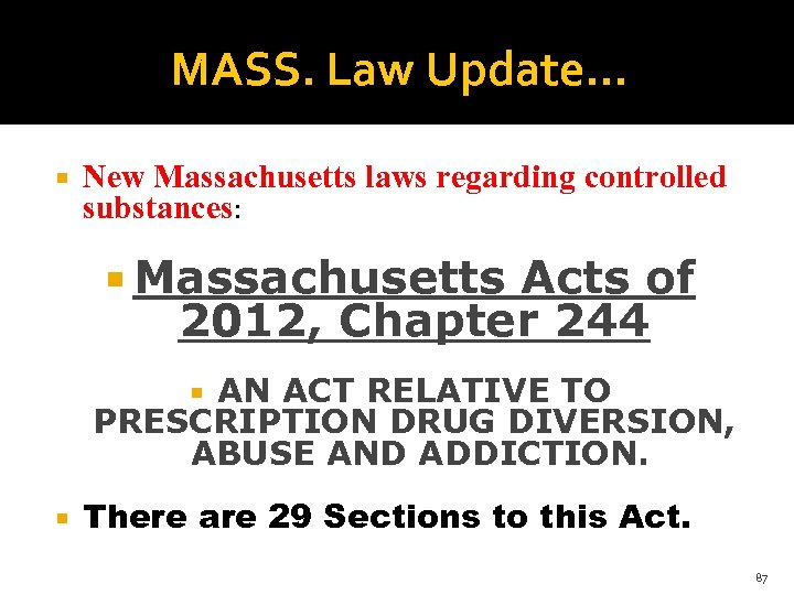 MASS. Law Update. . . New Massachusetts laws regarding controlled substances: Massachusetts Acts of