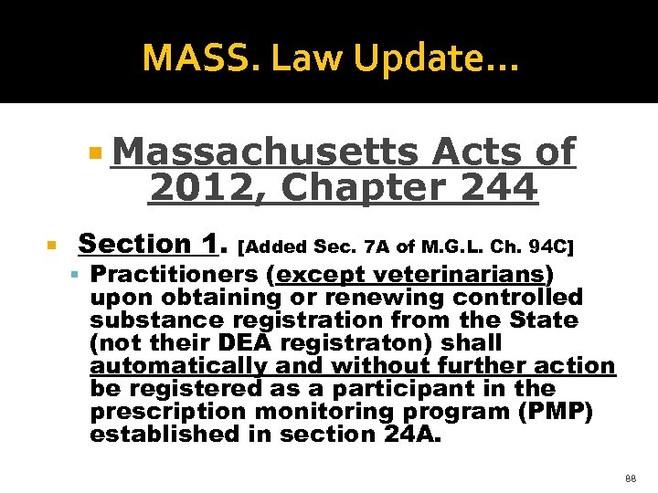 MASS. Law Update. . . Massachusetts Acts of 2012, Chapter 244 Section 1. [Added