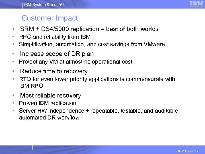 IBM System Storage™ Customer Impact • SRM + DS 4/5000 replication – best of