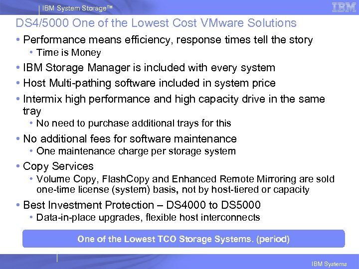 IBM System Storage™ DS 4/5000 One of the Lowest Cost VMware Solutions • Performance