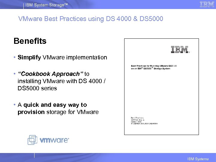 IBM System Storage™ VMware Best Practices using DS 4000 & DS 5000 Benefits •