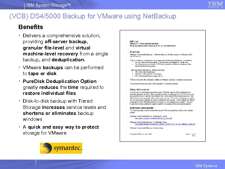 IBM System Storage™ (VCB) DS 4/5000 Backup for VMware using Net. Backup Benefits •