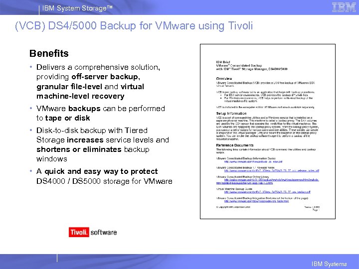 IBM System Storage™ (VCB) DS 4/5000 Backup for VMware using Tivoli Benefits • Delivers