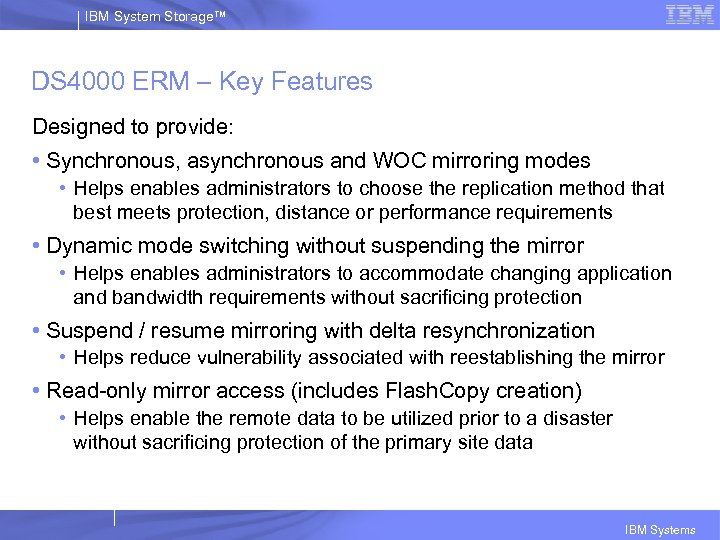 IBM System Storage™ DS 4000 ERM – Key Features Designed to provide: • Synchronous,