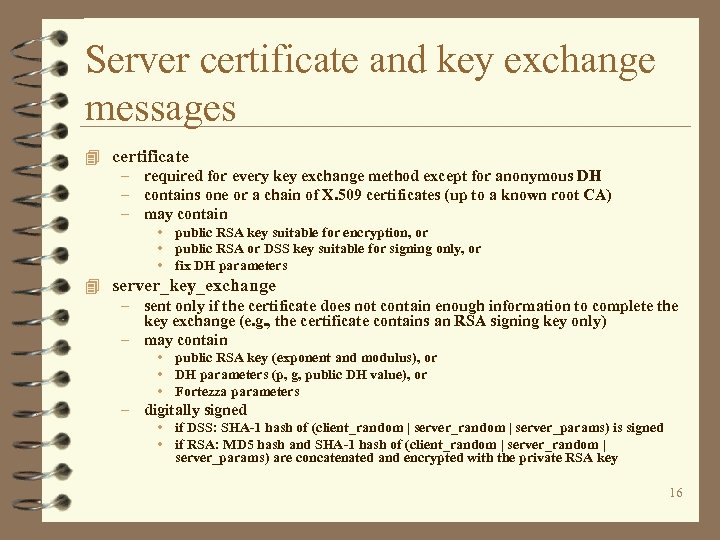 Server certificate and key exchange messages 4 certificate – required for every key exchange