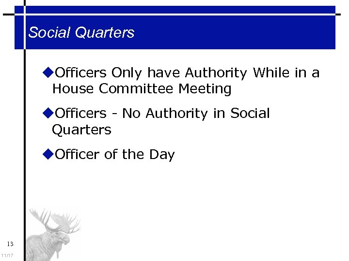 Social Quarters Officers Only have Authority While in a House Committee Meeting Officers -