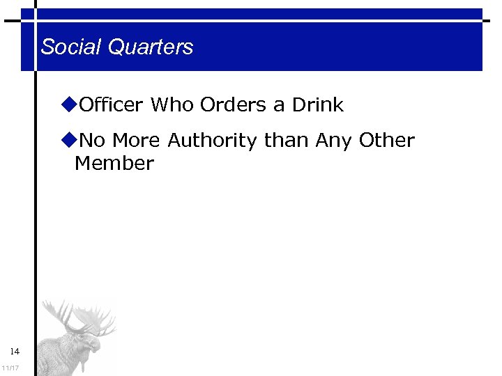 Social Quarters Officer Who Orders a Drink No More Authority than Any Other Member