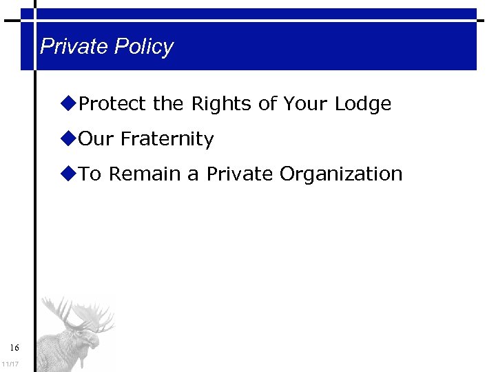 Private Policy Protect the Rights of Your Lodge Our Fraternity To Remain a Private