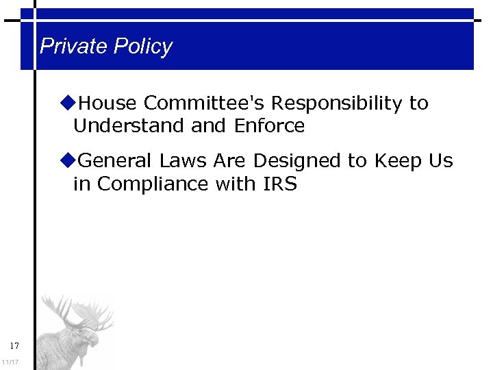 Private Policy House Committee's Responsibility to Understand Enforce General Laws Are Designed to Keep