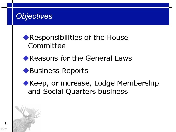 Objectives Responsibilities of the House Committee Reasons for the General Laws Business Reports Keep,