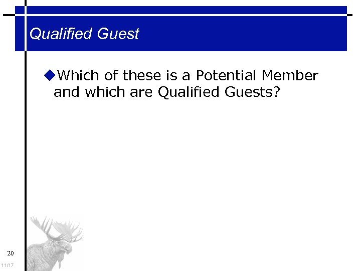 Qualified Guest Which of these is a Potential Member and which are Qualified Guests?