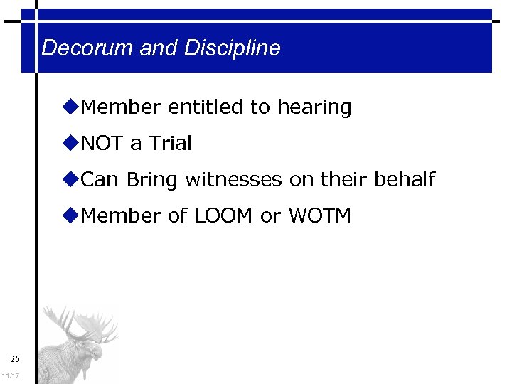 Decorum and Discipline Member entitled to hearing NOT a Trial Can Bring witnesses on