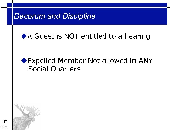 Decorum and Discipline A Guest is NOT entitled to a hearing Expelled Member Not