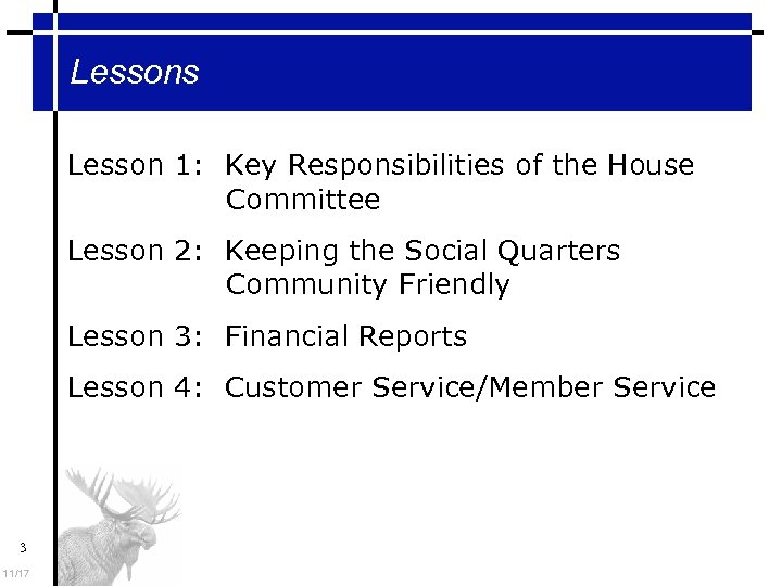 Lessons Lesson 1: Key Responsibilities of the House Committee Lesson 2: Keeping the Social