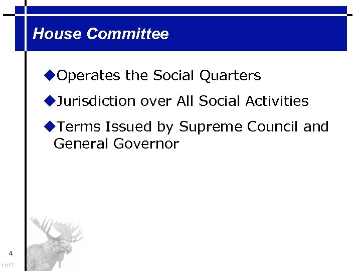 House Committee Operates the Social Quarters Jurisdiction over All Social Activities Terms Issued by